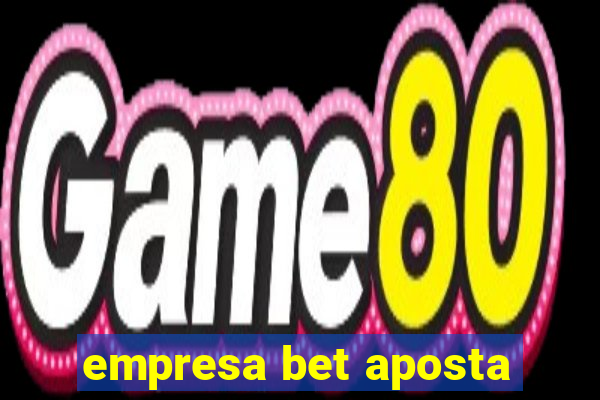 empresa bet aposta