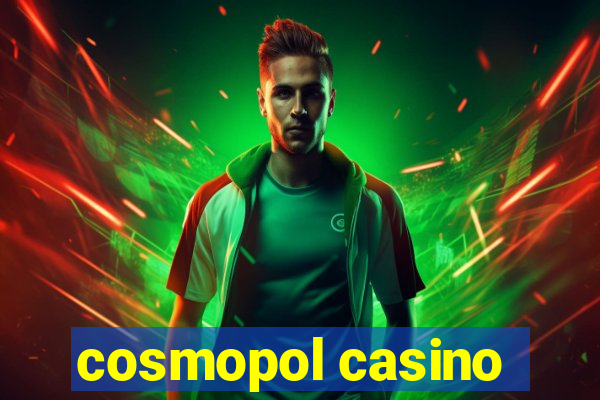 cosmopol casino