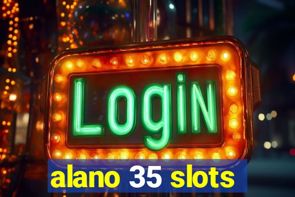 alano 35 slots