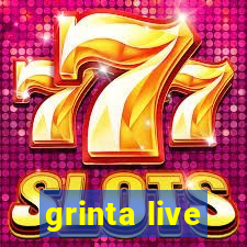 grinta live