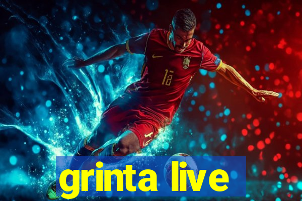 grinta live