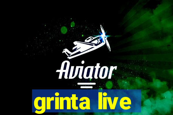 grinta live