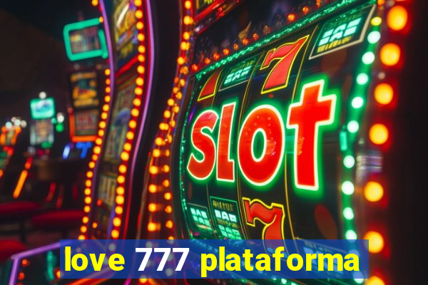 love 777 plataforma