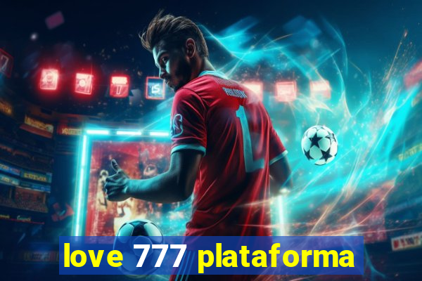 love 777 plataforma