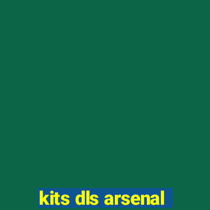 kits dls arsenal