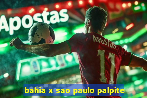 bahia x sao paulo palpite