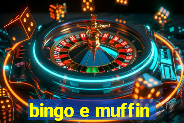 bingo e muffin