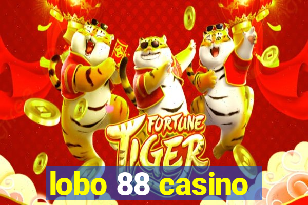 lobo 88 casino