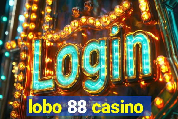 lobo 88 casino