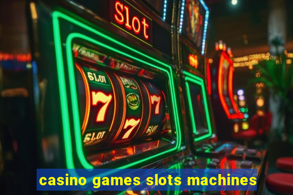 casino games slots machines