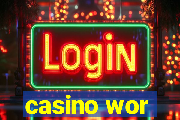 casino wor