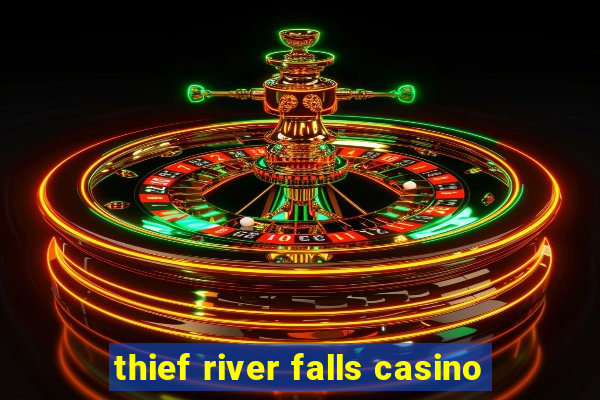 thief river falls casino