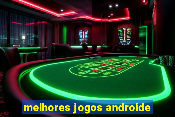 melhores jogos androide