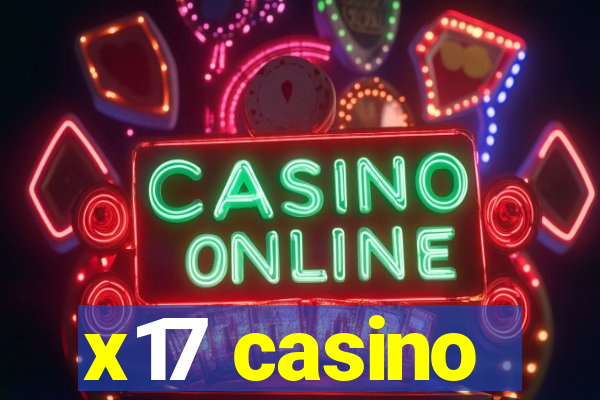 x17 casino