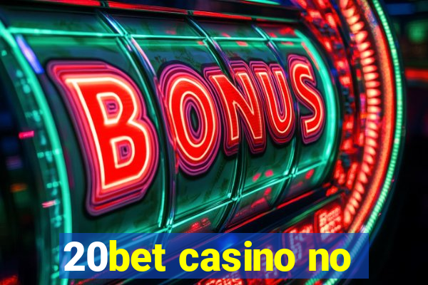 20bet casino no