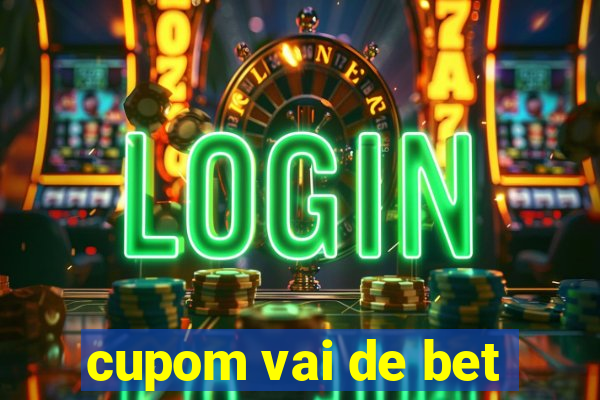 cupom vai de bet