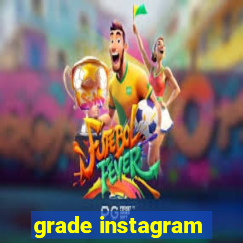 grade instagram