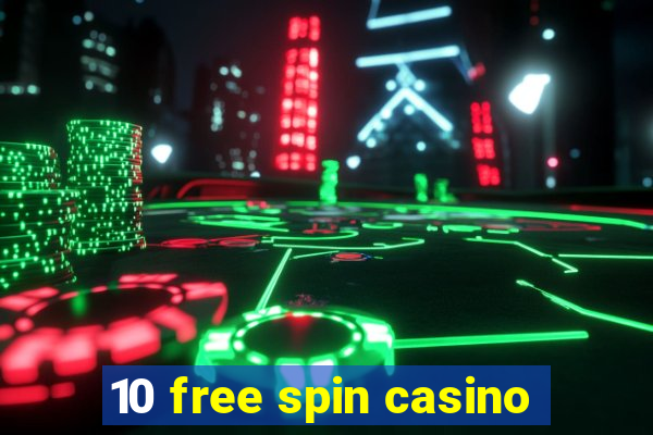 10 free spin casino