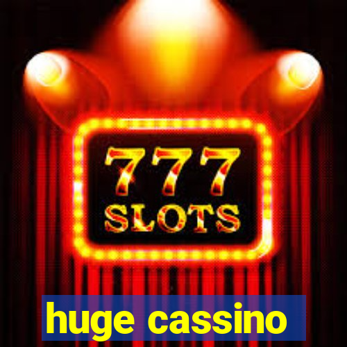 huge cassino