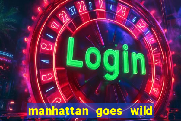 manhattan goes wild slot review