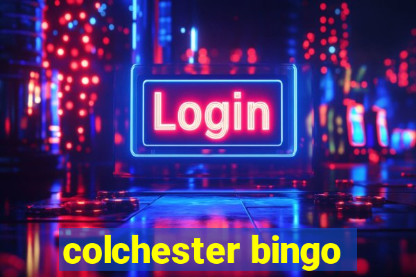 colchester bingo