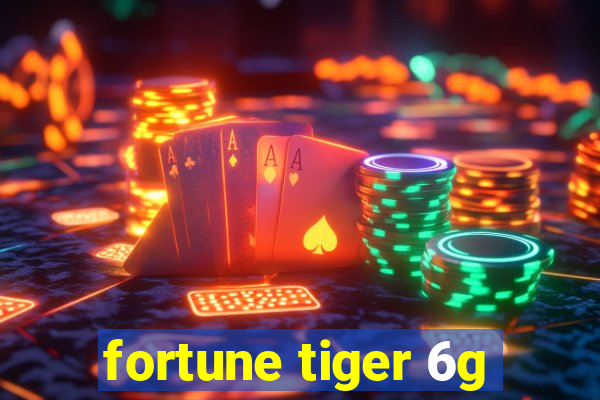 fortune tiger 6g