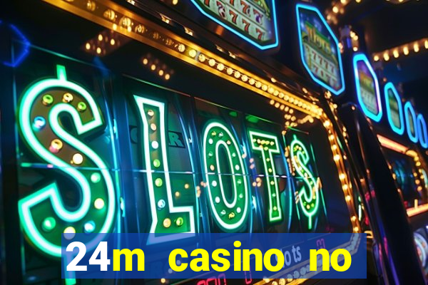 24m casino no deposit bonus