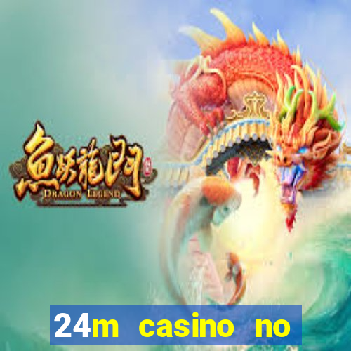 24m casino no deposit bonus