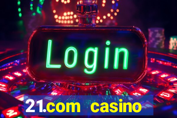 21.com casino online casino free no deposit bonus