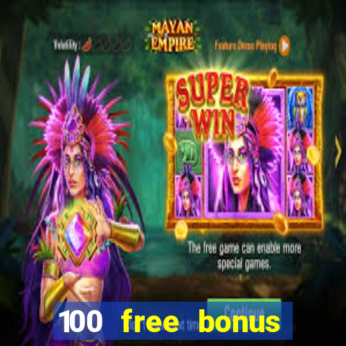 100 free bonus casino no deposit philippines 2022