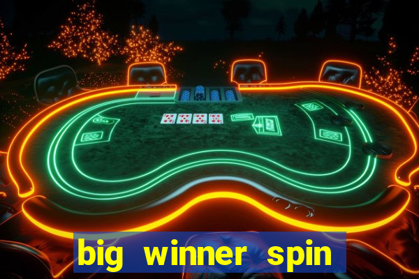 big winner spin and win