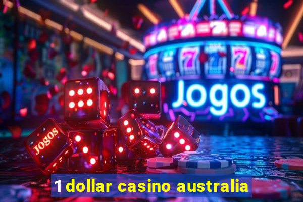 1 dollar casino australia