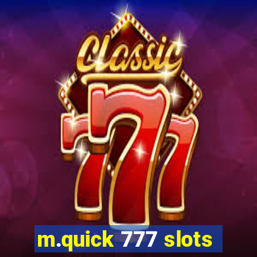 m.quick 777 slots