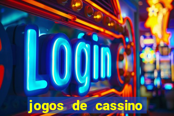 jogos de cassino que da bonus no cadastro