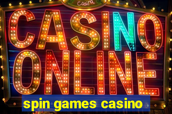 spin games casino