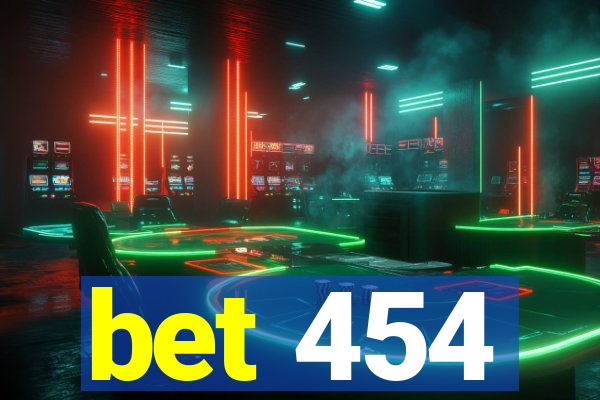 bet 454