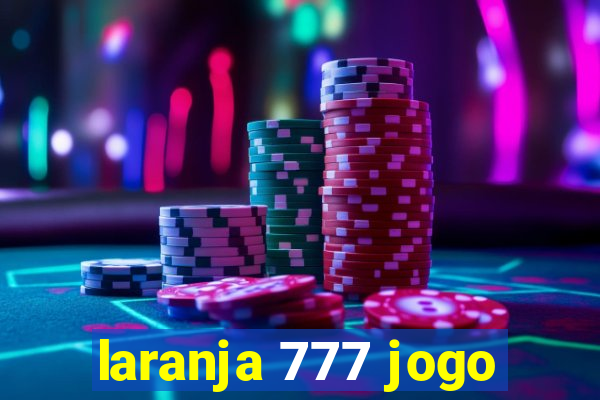 laranja 777 jogo