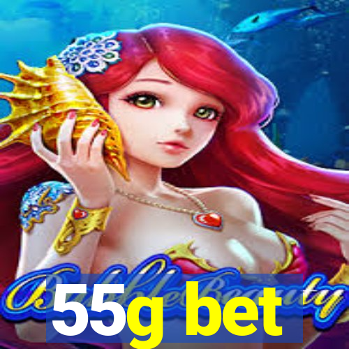 55g bet