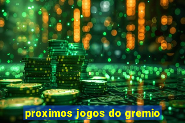 proximos jogos do gremio