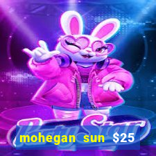 mohegan sun $25 free slot play