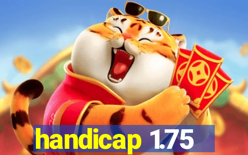 handicap 1.75