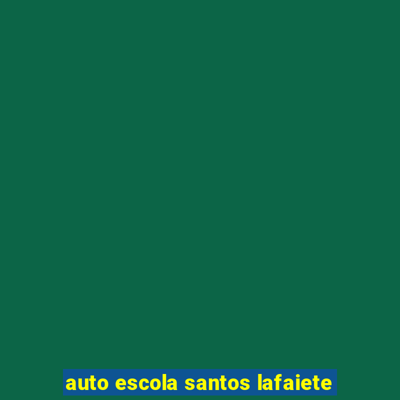 auto escola santos lafaiete