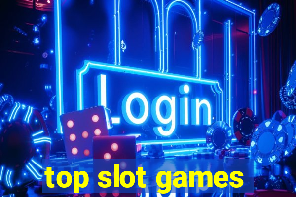 top slot games