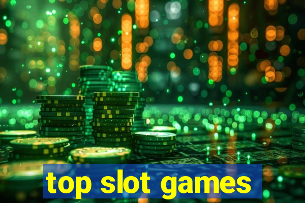 top slot games