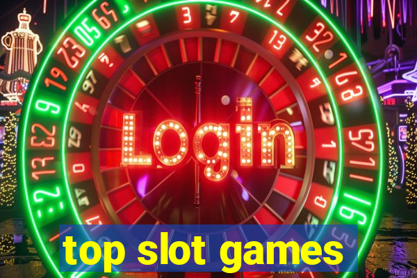 top slot games