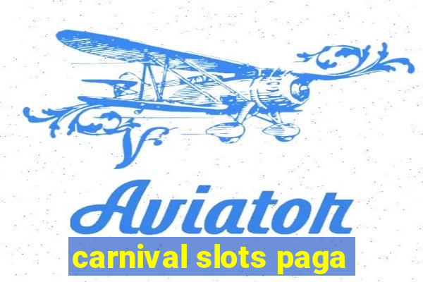 carnival slots paga