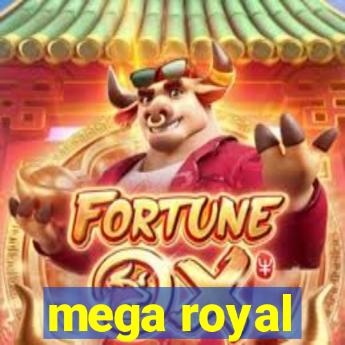 mega royal