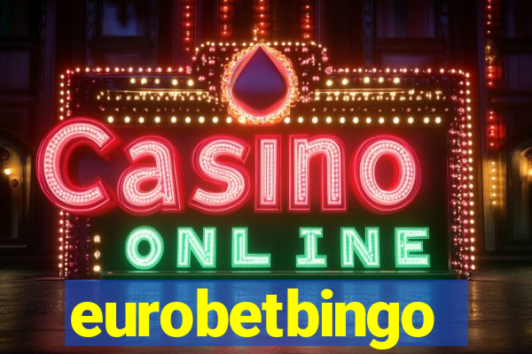 eurobetbingo