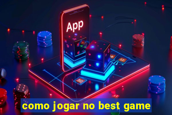 como jogar no best game