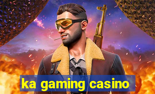 ka gaming casino